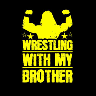 WRESTLING WITH MY BROTHER